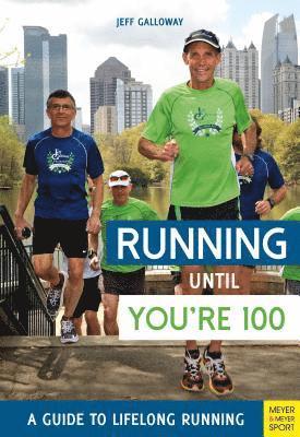 bokomslag Running until You're 100: A Guide to Lifelong Running (5th edition)