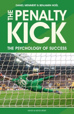 Prof. Dr. Daniel Memmert, Benjamin Noel, Daniel Memmert - Penalty Kick, Häftad