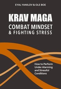 bokomslag Krav Maga - Combat Mindset & Fighting Stress