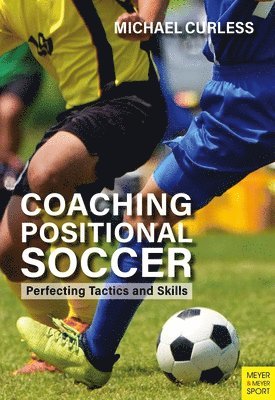 Michael Curless - Coaching Positional Soccer, Häftad