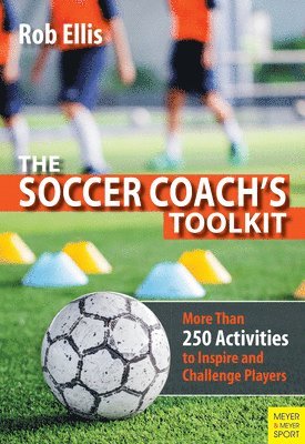Rob Ellis - Soccer Coach's Toolkit, Häftad