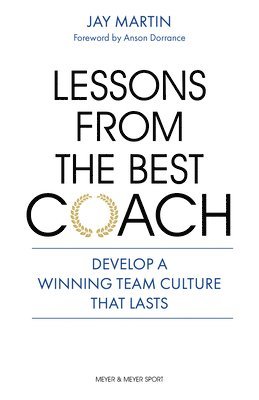 Jay Martin - Lessons from the Best Coach, Häftad