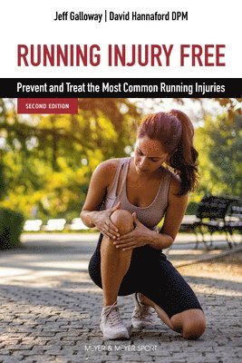 Jeff Galloway, Hannaford David - Running Injury Free, Second Edition, Häftad