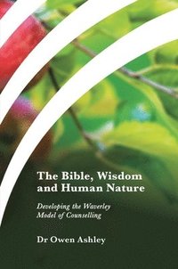bokomslag The Bible, Wisdom and Human Nature