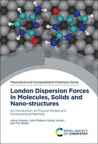 bokomslag London Dispersion Forces in Molecules, Solids and Nano-structures