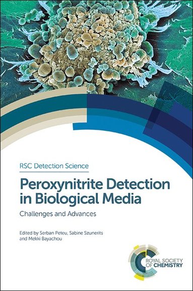 Serban Peteu, Sabine Szunerits, Mekki Bayachou - Peroxynitrite Detection in Biological Media, Inbunden