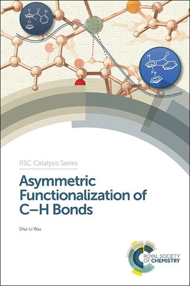 Shu-Li You - Asymmetric Functionalization of C-H Bonds, Inbunden