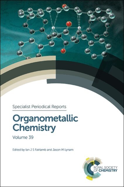 Jason M Lynam, Ian J S Fairlamb - Organometallic Chemistry: Volume 39, Inbunden
