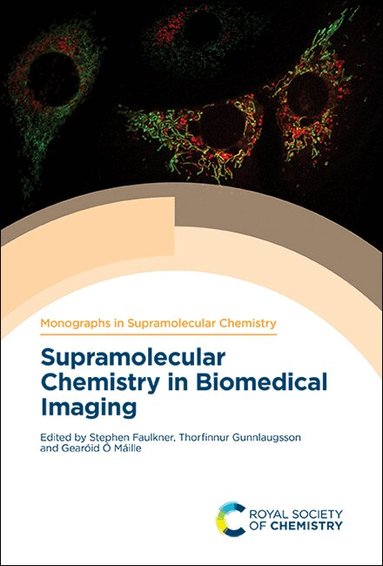 Stephen Faulkner, Thorfinnur Gunnlaugsson, Gearoid O Maille - Supramolecular Chemistry in Biomedical Imaging, Inbunden