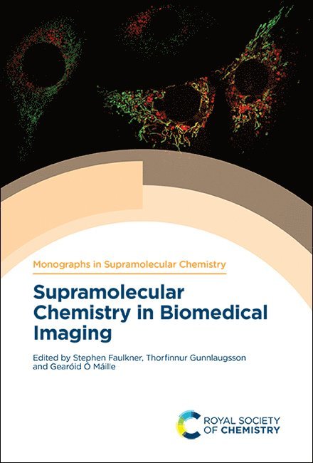 Stephen Faulkner, Thorfinnur Gunnlaugsson, Gearoid O Maille, UK) Faulkner, Stephen (University of Oxford, Ireland) Gunnlaugsson, Thorfinnur (Trinity College Dublin, Ireland) O Maille, Gearoid (Trinity College Dublin - Supramolecular Chemistry in Biomedical Imaging, Inbunden