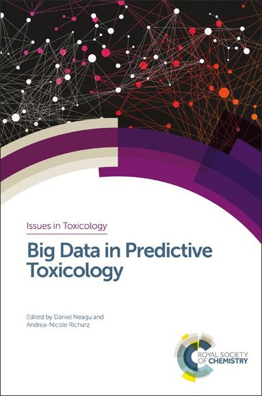 Daniel Neagu, Andrea-Nicole Richarz - Big Data in Predictive Toxicology, Inbunden
