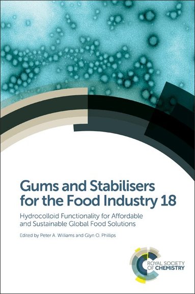 Peter A Williams, Glyn O Phillips - Gums and Stabilisers for the Food Industry 18, Inbunden