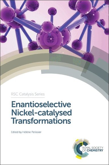 Hélène Pellissier - Enantioselective Nickel-catalysed Transformations, Inbunden