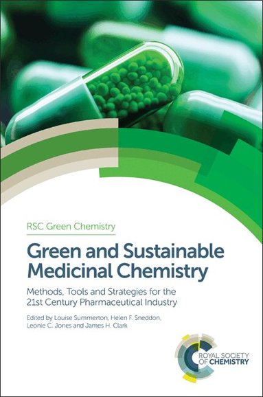 Louise Summerton, Helen F Sneddon, Leonie C Jones, James H Clark - Green and Sustainable Medicinal Chemistry, Inbunden