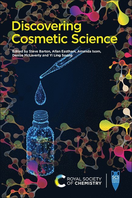 Stephen Barton, Allan Eastham, Amanda Isom, Denise Mclaverty, Yi Ling Soong, UK) Barton, Stephen (Skin Thinking Ltd., UK) Eastham, Allan (Cosmarida, UK) Isom, Amanda (Cosmetic Toiletry and Perfumery Association, UK) Mclaverty, Denise (Venture Logic Ltd, UK) Soong, Yi Ling (Orean Personal Care - Discovering Cosmetic Science, Häftad