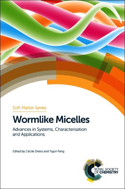 Cecile A Dreiss, Yujun Feng, UK) Dreiss, Cecile A (King's College London, China) Feng, Yujun (Sichuan University, Cecile A. Dreiss - Wormlike Micelles, Inbunden