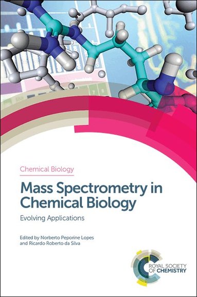 Norberto Peporine Lopes, Ricardo Roberto da Silva - Mass Spectrometry in Chemical Biology, Inbunden