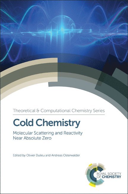 Olivier Dulieu, Andreas Osterwalder, France) Dulieu, Olivier (Universite Paris-Sud, Switzerland) Osterwalder, Andreas (Ecole Polytechnique Federale de Lausanne - Cold Chemistry, Inbunden