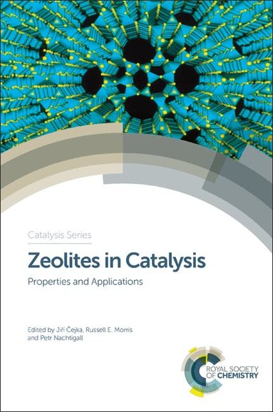 Jiří Čejka, Russell E Morris, Petr Nachtigall - Zeolites in Catalysis, Inbunden