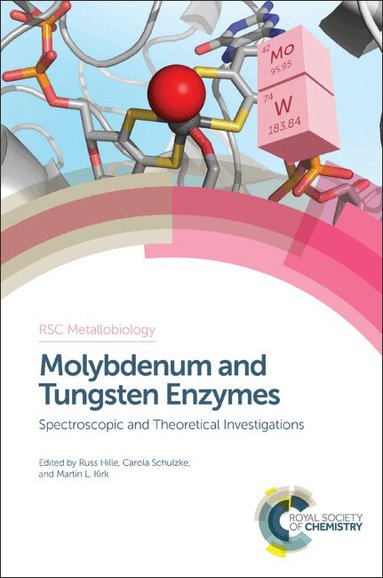 Russ Hille, Carola Schulzke, Martin L Kirk - Molybdenum and Tungsten Enzymes, Inbunden
