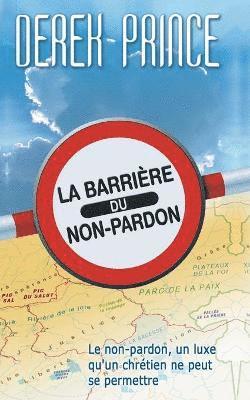 The Barrier of Unforgiveness - FRENCH 1