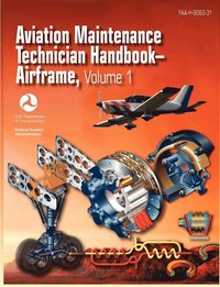 bokomslag Aviation Maintenance Technician Handbook - Airframe. Volume 1 (FAA-H-8083-31)