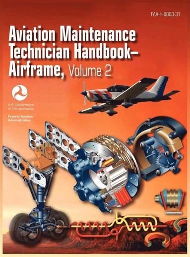 bokomslag Aviation Maintenance Technician Handbook - Airframe. Volume 2 (FAA-H-8083-31)
