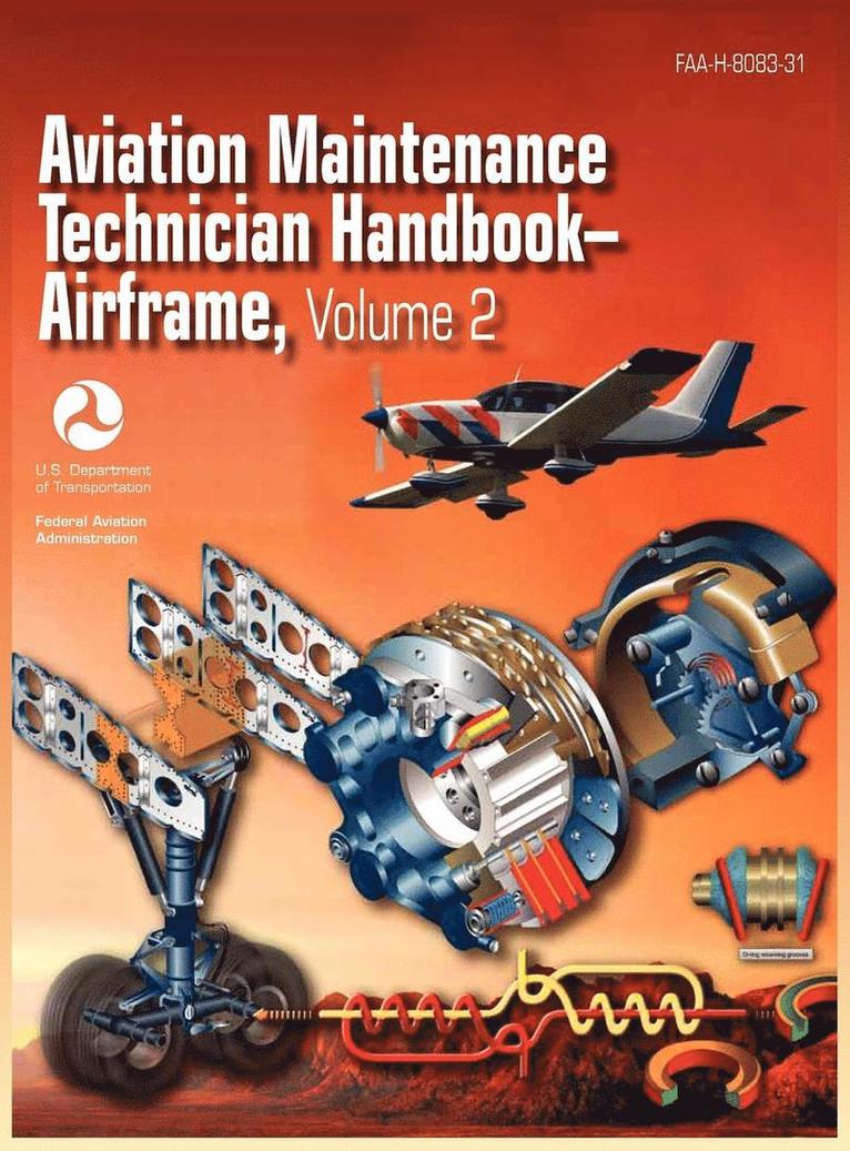 Aviation Maintenance Technician Handbook - Airframe. Volume 2 (FAA-H-8083-31) 1