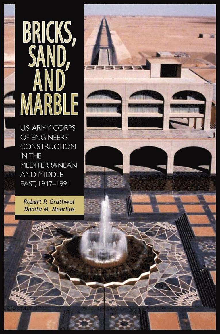 Robert P Grathwol, Donita M Moorhus, Center of Military History, Robert P. Grathwol, Donita M. Moorhus, Center Of Military History - Bricks, Sand and Marble, Inbunden