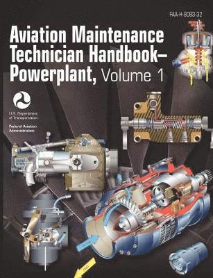 Aviation Maintenance Technician Handbook - Powerplant. Volume 1 (FAA-H-8083-32) 1