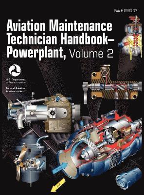 Federal Aviation Administration, Flight Standards Service, Us Department of Transportation - Aviation Maintenance Technician Handbook - Powerplant. Volume 2 (FAA-H-8083-32), Inbunden