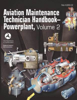Federal Aviation Administration, Flight Standards Service, Us Department of Transportation - Aviation Maintenance Technician Handbook - Powerplant. Volume 2 (FAA-H-8083-32), Häftad