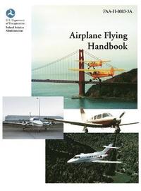 bokomslag Airplane Flying Handbook (FAA-H-8083-3a)