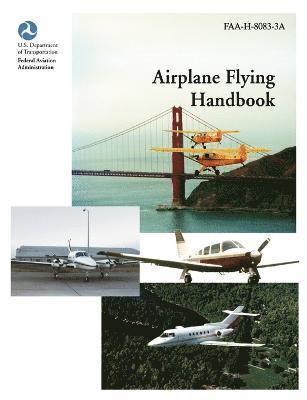 bokomslag Airplane Flying Handbook (FAA-H-8083-3a)