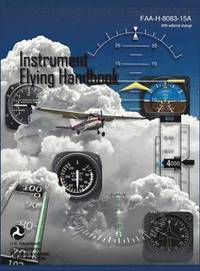 bokomslag Instrument Flying Handbook (FAA-H-8083-15a) (Revised Edition)