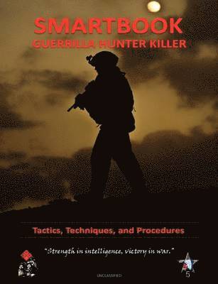 572nd Military Intelligence Company, U S Army, U. S. Army - Guerilla Hunter Killer Smartbook, Häftad