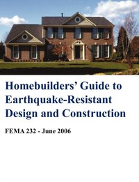 bokomslag Homebuilders' Guide to Earthquake-Resistant Design and Construction (Fema 232 - June 2006)
