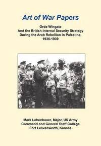 bokomslag Orde Wingate and the British Internal Security Strategy During the Arab Rebellion in Palestine, 1936-1939