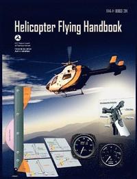 bokomslag Helicopter Flying Handbook. Faa 8083-21a (2012 Revision)