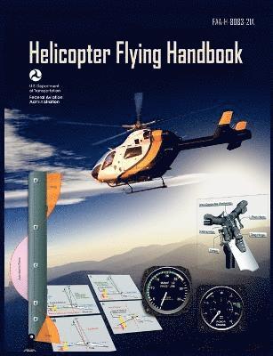 bokomslag Helicopter Flying Handbook. Faa 8083-21a (2012 Revision)