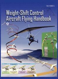 bokomslag Weight-Shift Control Aircraft Flying Handbook (FAA-H-8083-5)