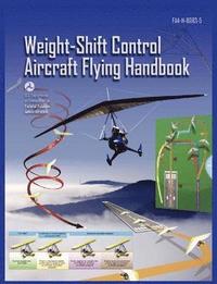 bokomslag Weight-Shift Control Aircraft Flying Handbook (FAA-H-8083-5)