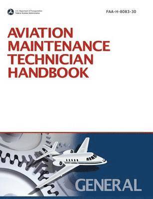 Federal Aviation Administration, U. S. Department Of Transportation, Flight Standards Service - Aviation Maintenance Technician Handbook, Häftad
