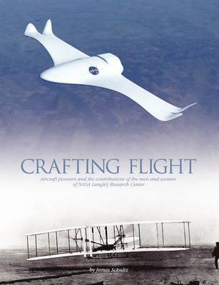 James Schultz, Nasa History Office - Crafting Flight, Häftad