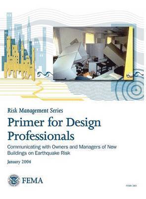 Federal Emergency Management Agency - Primer for Design Professionals, Inbunden