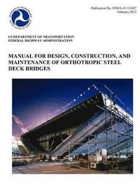 bokomslag Manual for Design, Construction, and Maitenance of Orthotropic Steel Deck Bridges (Publication No. Fhwa-If-12-027)