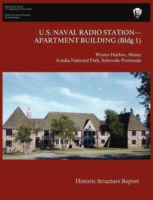 U.S. Naval Radio Station-Apartment Building (Bldg 1) Historic Structure Report 1