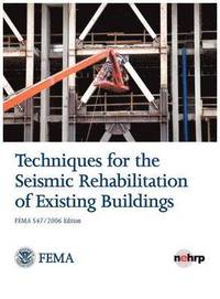 bokomslag Techniques for the Seismic Rehabilitation of Existing Buildings (Fema 547 - October 2006)