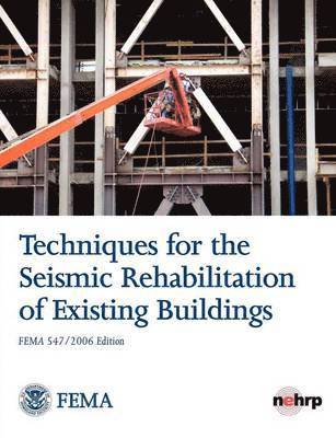 bokomslag Techniques for the Seismic Rehabilitation of Existing Buildings (Fema 547 - October 2006)