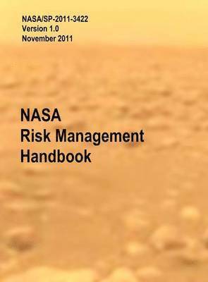 NASA Risk Management Handbook. Version 1.0. NASA/SP-2011-3422 1